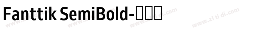 Fanttik SemiBold字体转换 Fanttik SemiBold字体转换